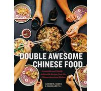 Double Awesome Chinese Food: Irresistible and Totally Achievable Recipes from Our Chinese-American Kitchen