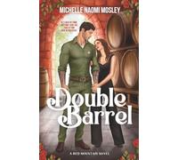 Double Barrel: A Small Town, Second Chance Romance (Red Mountain Series)