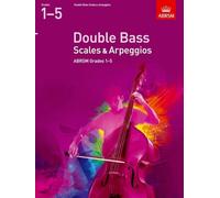 Double Bass Scales & Arpeggios, ABRSM Grades 1-5: from 2012