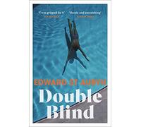 Double Blind: Edward St Aubyn