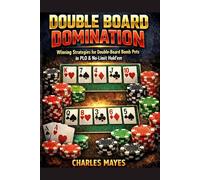 Double Board Domination: Winning Strategies for Double-Board Bomb Pots in PLO & No-Limit Hold’em