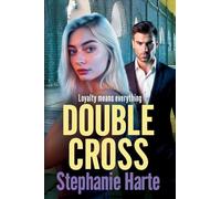 Double Cross: A gripping, gritty, gangland thriller from Stephanie Harte (The Kennedy Twins, 3)