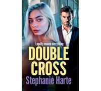 Double Cross: A gripping, gritty, gangland thriller from Stephanie Harte (The Kennedy Twins, 3)