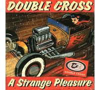 Double Cross - A Strange Pleasure