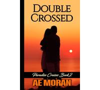 Double Crossed: A Steamy Alpha Male Cruise Ship Contemporary Romance novel (Paradise Cruises Series)