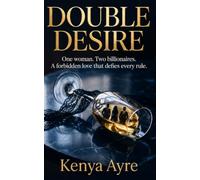 Double Desire: One Woman. Two Billionaires. A forbidden love that defies every rule.
