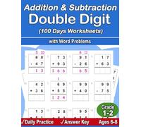 Double Digit Addition & Subtraction Math Workbook for Grades 1-2: Word Problems, With & Without Regrouping, Answer Key, Reproducible Practice Problems ... 10-99: 100 Daily Practice Math Worksheets