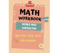Double-Digit Subtraction Workbook: Regrouping & No Regrouping: Fun & Engaging Math Practice for 2nd, 3rd, and 4th Grade - Strengthen Subtraction Skills with Confidence!