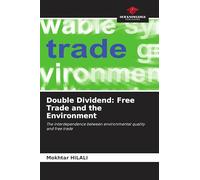 Double Dividend: Free Trade and the Environment: The interdependence between environmental quality and free trade