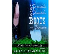 Double, Double Boots in Trouble: A Sexy, Southern, Somewhat Cozy Mystery: 5 (The Misadventures of Miss Lilly)