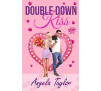 Double Down Kiss: A Friends to Lovers, Accidental Vegas Wedding Romantic Comedy (The Kiss Club Book 4)