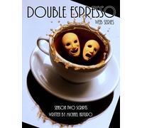 Double Espresso web series -- 2nd Season Scripts: black coffee, black comedy
