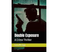 Double Exposure: A Crime Thriller (The Exposure Duology)
