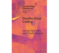 Double Glass Ceiling: The Class Effects of Gender Representation (Elements in Gender and Politics)