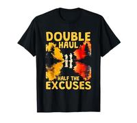 Double Haul Half The Excuses Camiseta