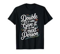 Double It and Give It To The Next Person Internet Trend Camiseta
