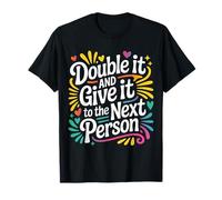 Double It and Give It To The Next Person Internet Trend |- Camiseta