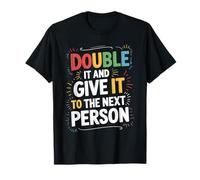 Double It and Give It To The Next Person Internet Trend - Camiseta
