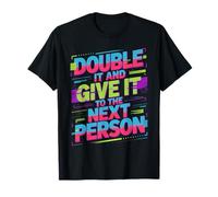Double It and Give It To The Next Person Internet Trend |- Camiseta