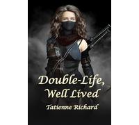 Double-Life Well Lived: Book One of the Bellona Collective