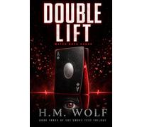 Double Lift: A Heist Thriller: Book Three (The Smoke Test Trilogy)