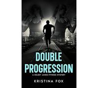 Double Progression: A Kelsey James Fitness Mystery: Book Two