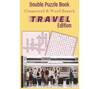 Double Puzzle Book: Crossword & Word Search | Travel Edition: Easy-to-Read Print | Fun and Stress-Relieving Word Games for All Ages | 102 Pages, 6x9 Inches, 50 Activities