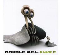 Double R.E.L - U Name It