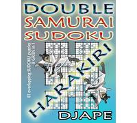 Double Samurai Sudoku Harakiri: 81 overlapping sudoku puzzles, 8 grids in 1: Volume 1
