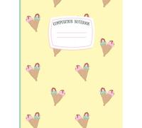 Double Scoop Composition Notebook: Wide Ruled | 110 Pages | 7.5 x 9.25 | Cute Ice Cream Cover | Summer Journal for Teens & Students
