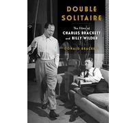 Double Solitaire: The Films of Charles Brackett and Billy Wilder