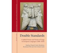 Double Standards: Codified Norms and Norms of Usage in European Languages (1600-2020): 9 (Historical Sociolinguistics: Studies on Language and Society in the Past)