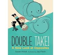 Double Take! A New Look at Opposites