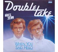 Double Take - When you said hello (5:04min., 1986)