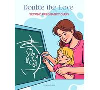 DOUBLE THE LOVE: A second pregnancy diary to hold onto the memories of the growing bump & the birth of your Second baby,Blooming with your litle ... images Insert,Expecting Mom Gift