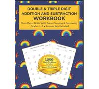DOUBLE & TRIPLE DIGIT ADDITION AND SUBTRACTION WORKBOOK: Plus-Minus Practice With Carrying and Borrowing Grades 1-3 (Ages 6-9) • Answer Key Included (Math Practice Workbooks)