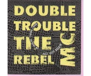 DOUBLE TROUBLE AND THE REBEL MC - JUST KEEP ROCKIN' 7 INCH (7" VINYL 45) DUTCH DESIRE 1989