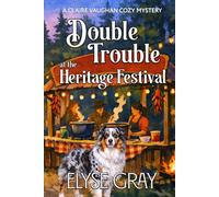 DOUBLE TROUBLE AT THE HERITAGE FESTIVAL: A CLAIRE VAUGHAN COZY MYSTERY (ECHO MOUNTAIN MYSTERY CLUB SERIES)