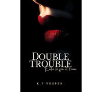 Double Trouble: Entre le feu et l'eau