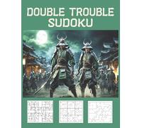 Double Trouble Sudoku: Easy and Medium Samurai, Killer & Jigsaw Puzzles | Large Print, 8.5x11 inch, Extended Issue, 194 pages | For Teens & Adults Ready for a Challenge (The Ultimate Sudoku Series)
