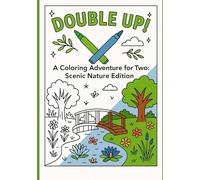 Double Up!: A Coloring Adventure for Two: Scenic Nature Edition