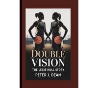 Double Vision: The Lexie Hull Story