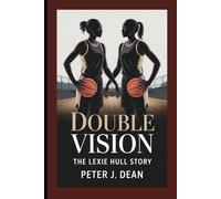 Double Vision: The Lexie Hull Story