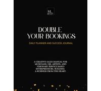 Double Your Bookings: Daily Planner & Success Journal for Musicians, Artists and Creative Entrepeneurs