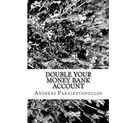 Double Your Money Bank Account: Quick And Easy Method To Increase Your Savings