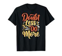 Doubt Less do More Inspirational Motivation Typography Camiseta