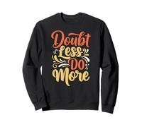 Doubt Less do More Inspirational Motivation Typography Sudadera