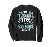 Doubt Less, Do SloganInspirational Motivation Typography Sudadera