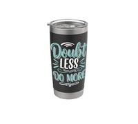 Doubt less, Do SloganInspirational Motivation Typography Vaso térmico de acero inoxidable de doble pared