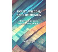 Doubt, Wisdom, and Communion: Reflections of an Atheist Jew by Choice
